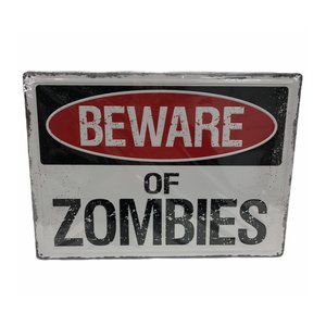 Beware of Zombies - Metal Sign 17" x 12"